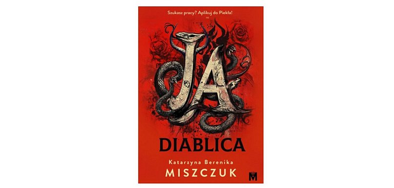 Wydawnictwo MIĘTA prezentuje: „Ja, diablica” Katarzyna Berenika Miszczuk
