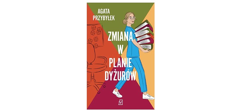 Wydawnictwo Poznańskie prezentuje:„Zmiana w planie dyżurów” Agata Przybyłek