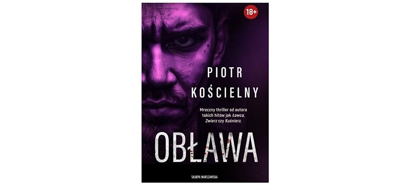 Wydawnictwo Skarpa Warszawska prezentuje: „Obława” Piotr Kościelny