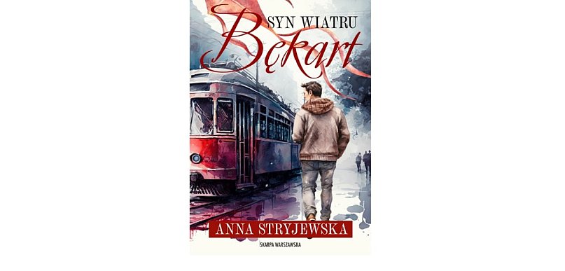Skarpa Warszawska prezentuje: „Syn Wiatru. Bękart” Anna Stryjewska