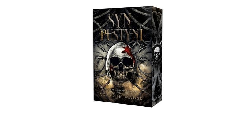 Wydawnictwo Initium prezentuje: „Syn pustyni” Adam Hetmański