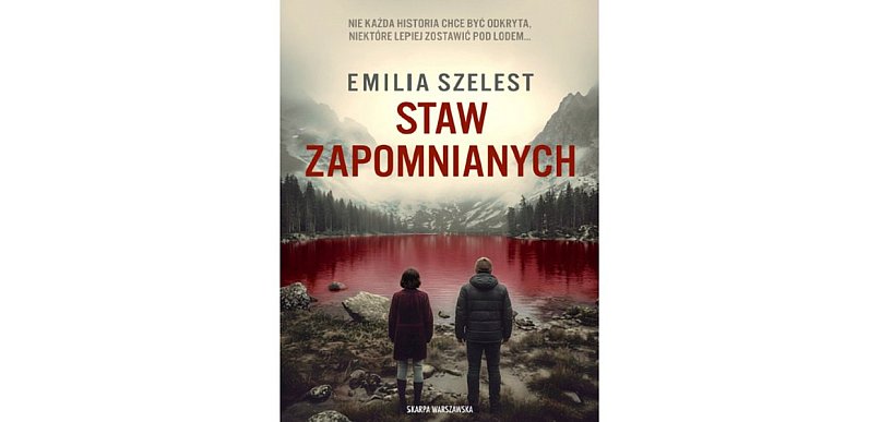 Skarpa Warszawska prezentuje: „Staw Zapomnianych” Emilia Szelest