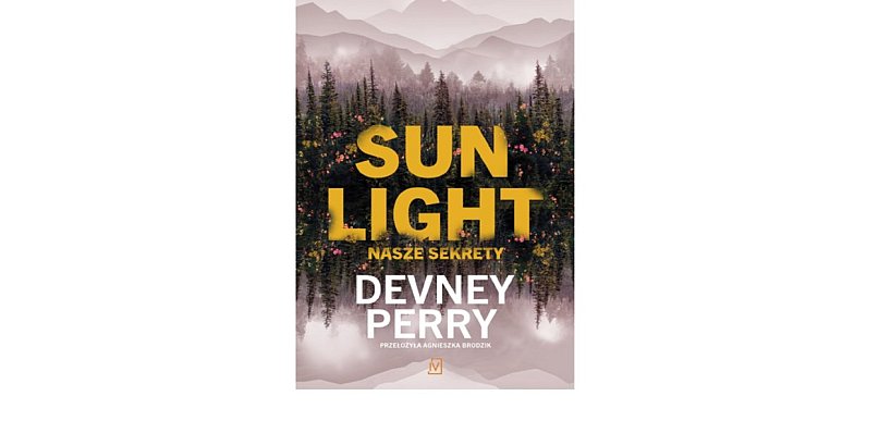 Wydawnictwo Poznańskie prezentuje: „Sunlight. Nasze sekrety” Devney Perry