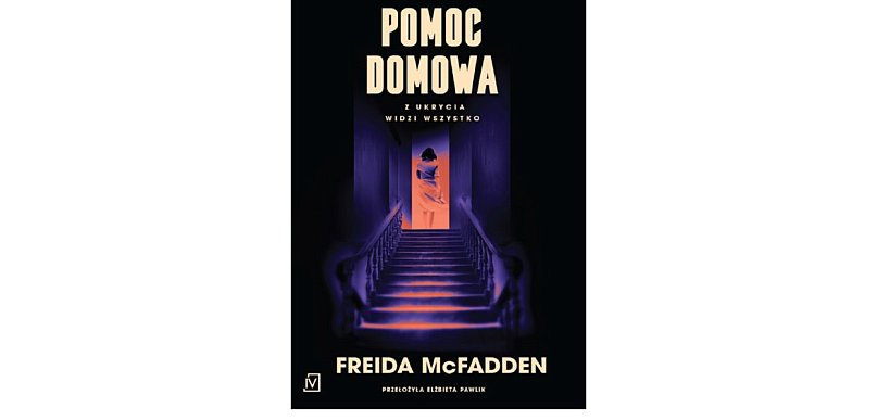 Wydawnictwo Poznańskie prezentuje:„Pomoc domowa” Freida McFadden