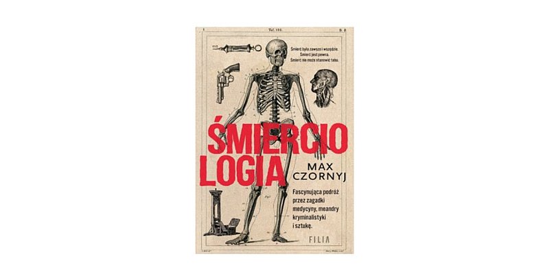 Wydawnictwo Filia prezentuje: „Śmierciologia” Max Czornyj