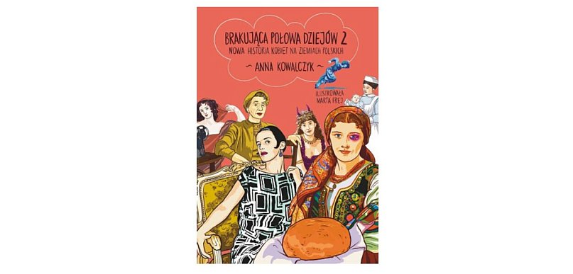 Wydawnictwo Muza prezentuje: „Brakująca połowa dziejów 2” Anna Kowalczyk