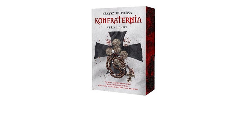 Wydawnictwo  Initium: „Vera Crux: Konfraternia” Krzysztofa Piersy