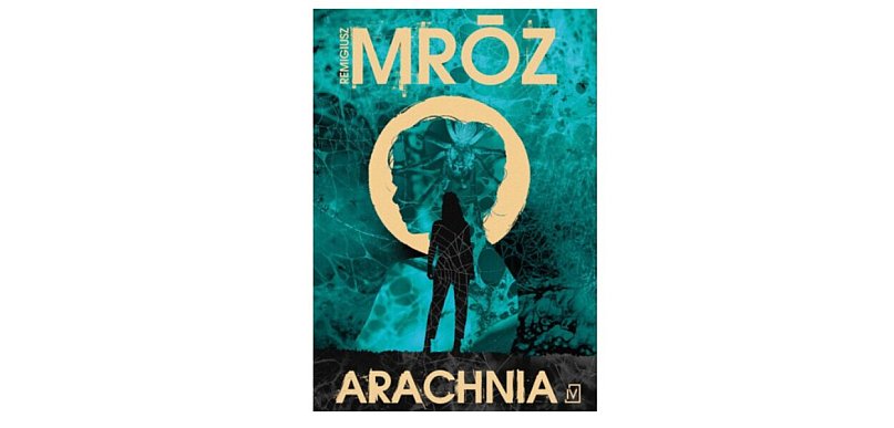 Wydawnictwo Poznańskie prezentuje: „Arachnia” Remigiusz Mróz
