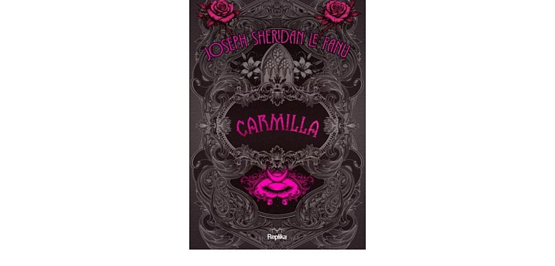 Wydawnictwo Replika prezentuje: "Carmilla" Joseph Sheridan Le Fanu