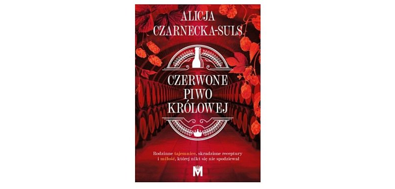 MIĘTA prezentuje: „Czerwone Piwo Królowej” Alicja Czarnecka-Suls