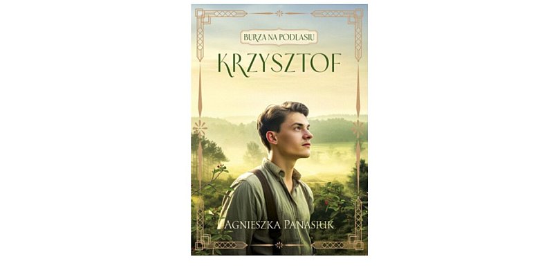 Wydawnictwo Szara Godzina prezentuje: "Krzysztof" Agnieszka Panasiuk