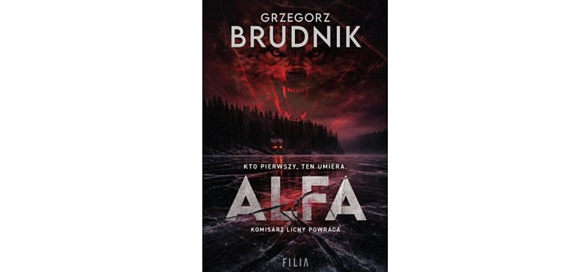 Wydawnictwo Filia prezentuje: „Alfa” Grzegorz Brudnik
