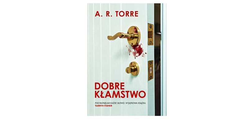Wydawnictwo Muza prezentuje:„Dobre kłamstwo” A.R. Torre