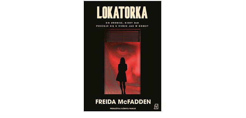 Wydawnictwo Poznańskie prezentuje:„Lokatorka” Freida McFadden
