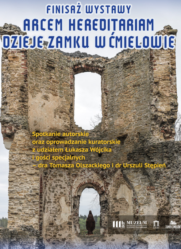 "Arcem hereditariam. Dzieje zamku w Ćmielowie"