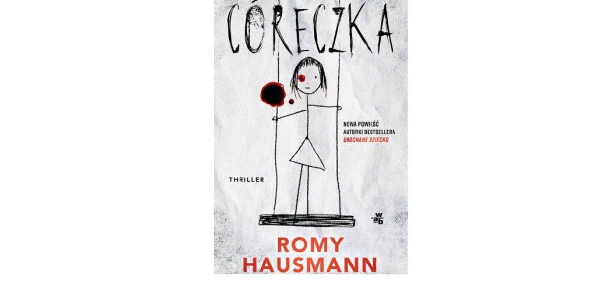 Grupa Wydawnicza FOKSAL prezentuje: „Córeczka” Romy Hausmann