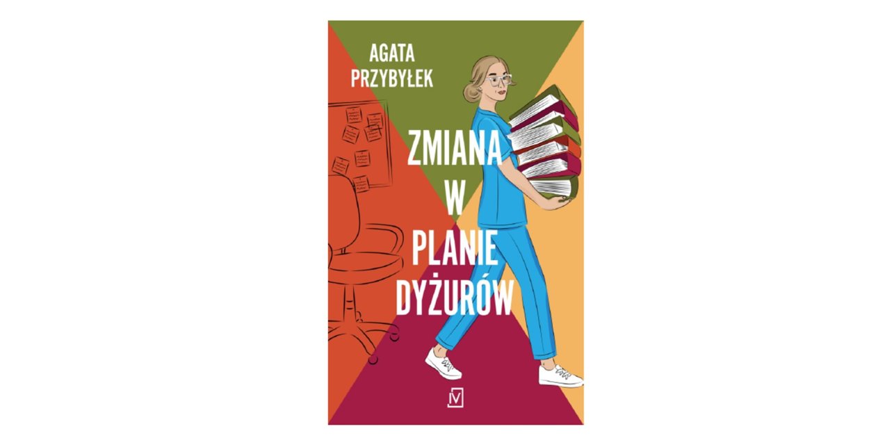Wydawnictwo Poznańskie prezentuje:„Zmiana w planie dyżurów” Agata Przybyłek