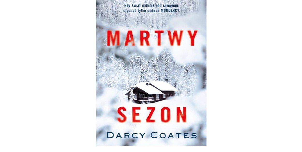Wydawnictwo Muza prezentuje:„Martwy sezon” Darcy Coates