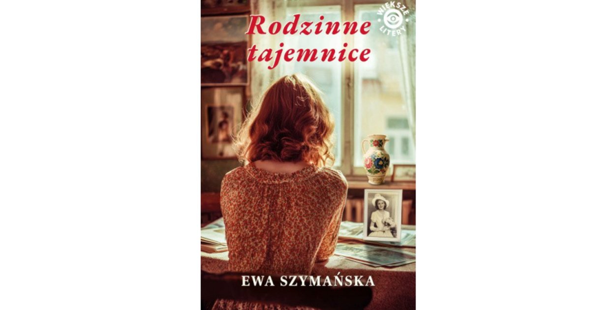 Wydawnictwo Szara Godzina prezentuje: "Rodzinne tajemnice" Ewa Szymańska